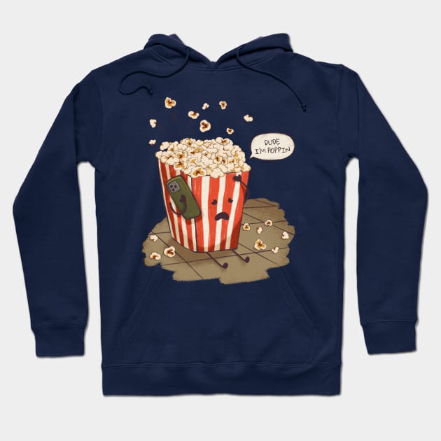 PopCorn - Dude Im Poppin | Cartoon Movie Snack | Cinema Theater Hoodie by anycolordesigns